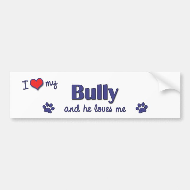 I Love My Bully (Male Dog) Bumper Sticker (Front)