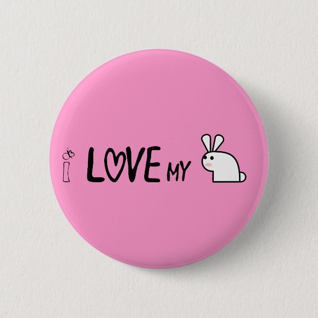 I love my bunny 6 cm round badge (Front)