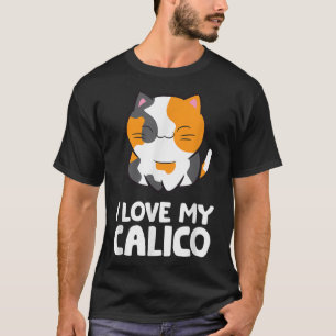 I Love My Calico Cute Pet Calico Cat T-Shirt