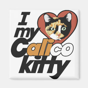 I Love my Calico Kitty Magnet