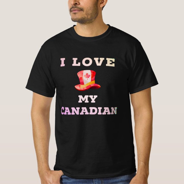 I love my Canadian Canada Hat Gift Quebec T-Shirt (Front)