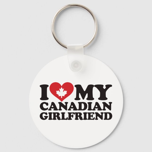 I Love My Canadian Girlfriend Key Ring (Front)