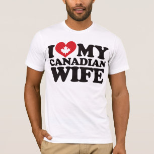 I Love My Canadian Wife T-Shirt