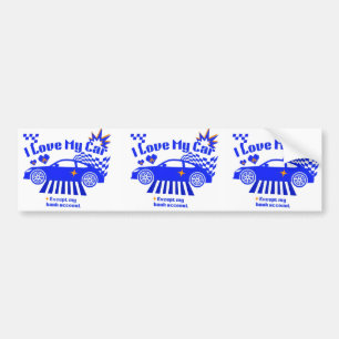 I Love My Car Except My Bank Account Funny Phrase Bumper Sticker