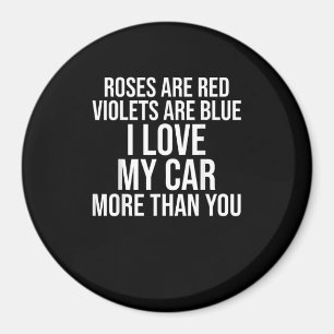 I Love My Car More Than You Funny Car Lover Design Magnet