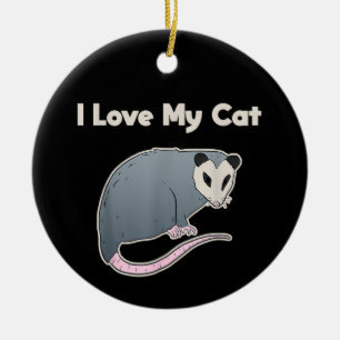 I Love My Cat Funny Opossum Ceramic Ornament