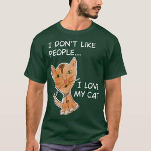 I Love My Cat I Don't Like People Kitty Mama Mum L T-Shirt