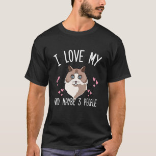 I Love My Cat & Maybe 3 People Ragdoll Cat Mum T-Shirt