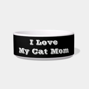 I Love My Cat Mum Bowl