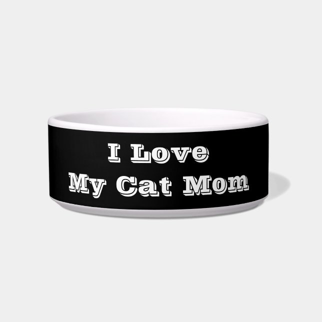 I Love My Cat Mum Bowl (Front)