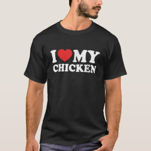 I Love My Chicken Funny Farming Chickens Lover Far T-Shirt