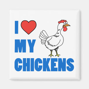 I Love My Chickens Magnet