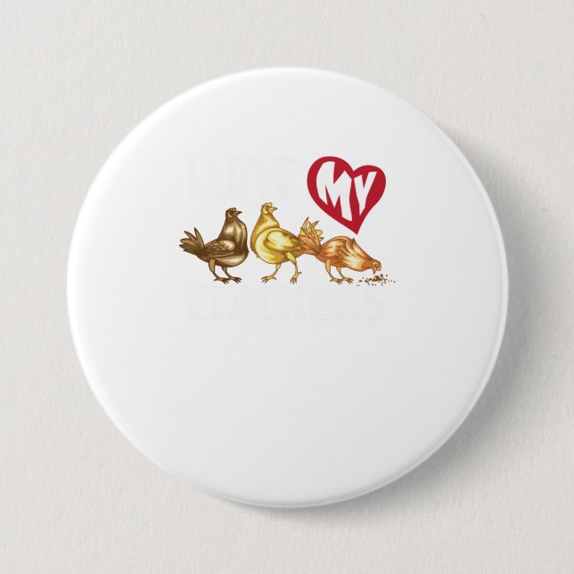 I Love My Chickens  Men And Women Hen Lovers 7.5 Cm Round Badge (Front)