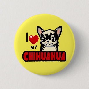 I Love My Chihuahua 6 Cm Round Badge