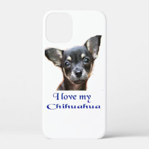I love my chihuahua iPhone 12 mini case