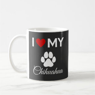 I love my Chihuahua custom text Coffee Mug
