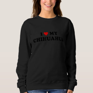 I Love My Chihuahua Dog retro vintage design Sweatshirt