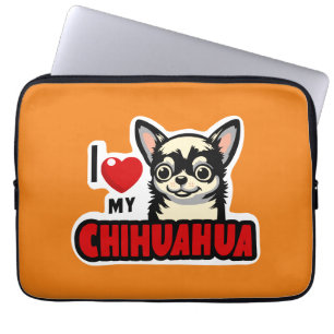 I Love My Chihuahua Laptop Sleeve