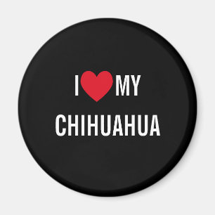 I Love My Chihuahua Magnet