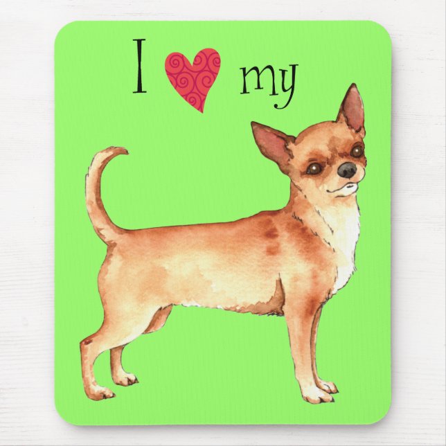 I Love my Chihuahua Mouse Pad (Front)