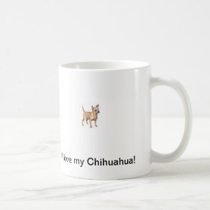 I love my Chihuahua Mug