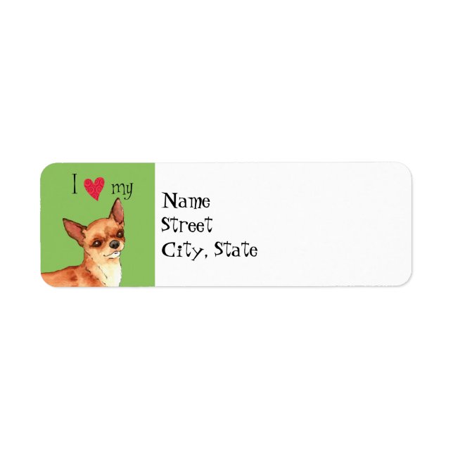 I Love my Chihuahua Return Address Label (Front)