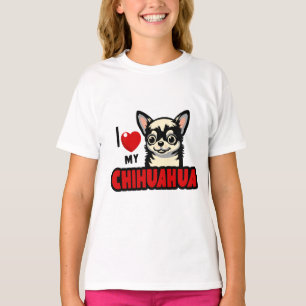 I Love My Chihuahua T-Shirt