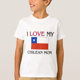 I Love My Chilean Mum T-Shirt