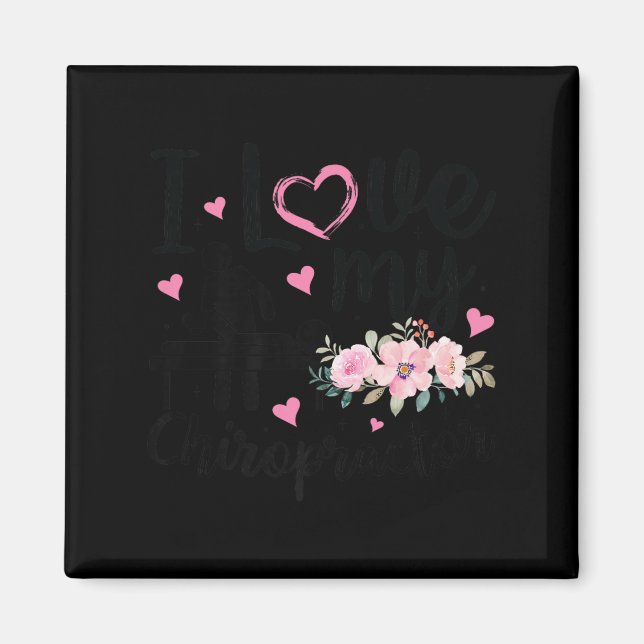 I Love My Chiropractor Funny Chiropractor Wife Gir Magnet (Front)