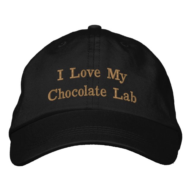 I love My Chocolate Lab Embroidered Hat (Front)