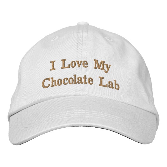 I love My Chocolate Lab Embroidered Hat (Front)