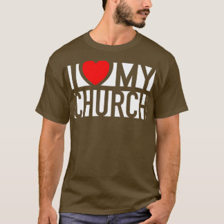 I Love My Church Family Sunday Christian Support w T-Shirt