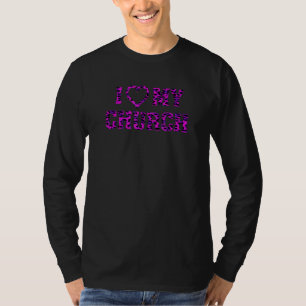 I (Love) My Church - Heart Christian Faith Quote B T-Shirt