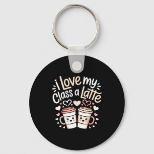 I Love My Cl A Latte Coffee Valentine Day Teachers Key Ring