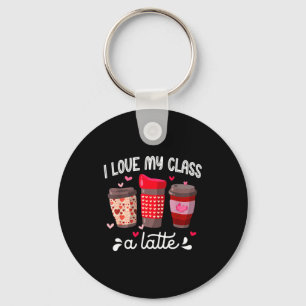 I Love My Cl A Latte Coffee Valentines Day Teacher Key Ring