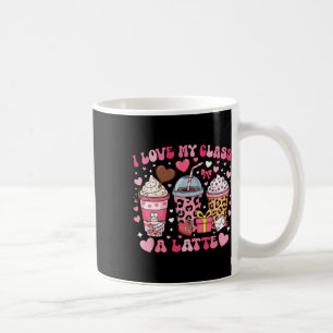 I Love My Cl A Latte Valentine Teacher Girl Women Coffee Mug