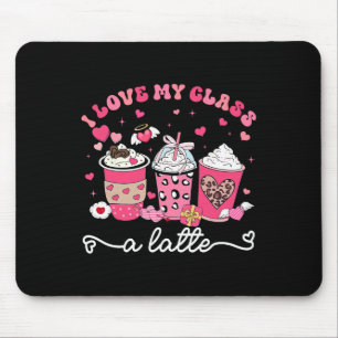 I Love My Cl A Latte Valentine Teacher Girl Women Mouse Pad