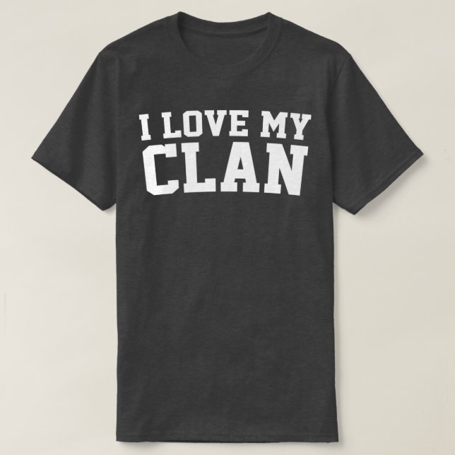 I Love My Clan Family Reunion  T-Shirt (Design Front)