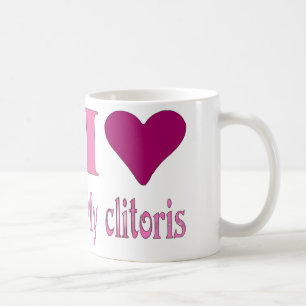 I love my clitoris coffee mug