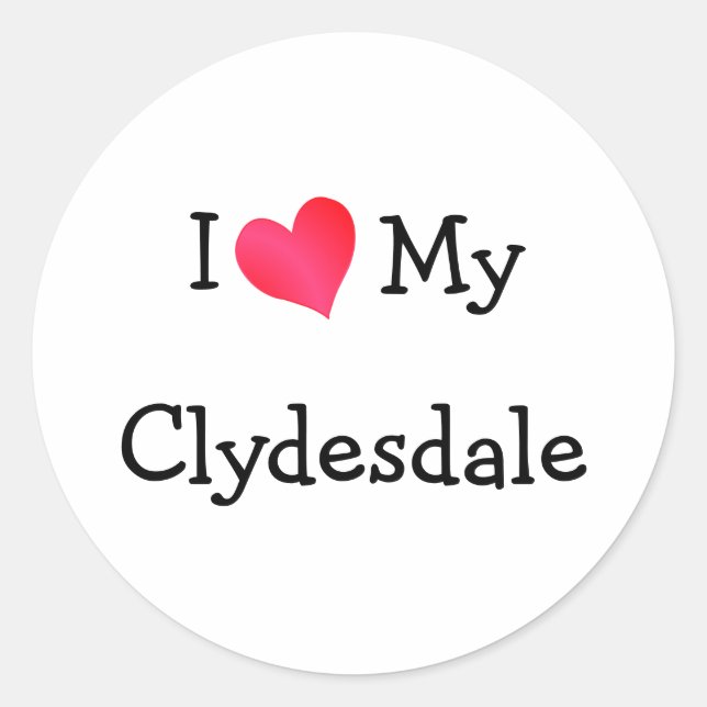 I Love My Clydesdale Classic Round Sticker (Front)