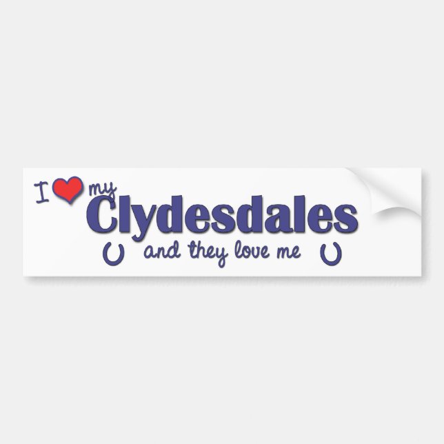 I Love My Clydesdales (Multiple Horses) Bumper Sticker (Front)