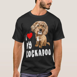 I Love My Cockapoo Design Perfect Funny Cute Dog T-Shirt