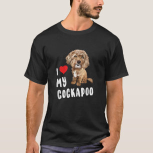 I Love My Cockapoo Design Perfect Funny Cute Dog T-Shirt