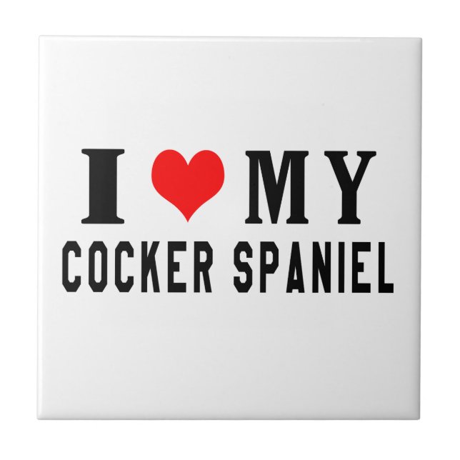 I Love My Cocker Spaniel Ceramic Tile (Front)