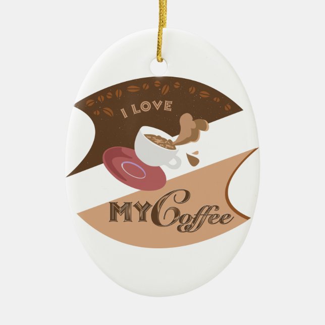 I Love My Coffee Retro Java Ceramic Ornament (Front)