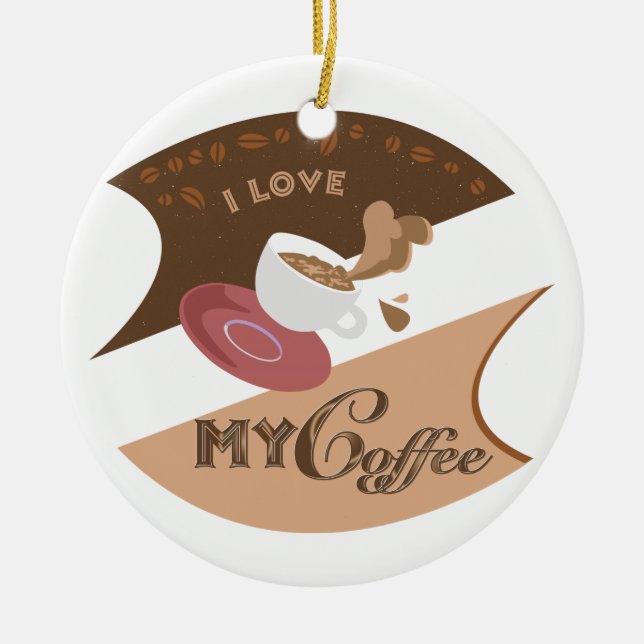 I Love My Coffee Retro Java Ceramic Ornament (Front)