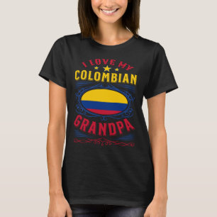 I love my Colombian grandpa T-Shirt