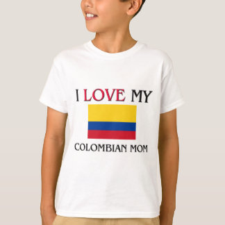 I Love My Colombian Mum T-Shirt