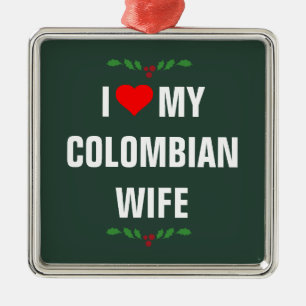 I Love my Colombian wife, Christmas, Metal Ornament