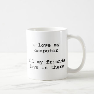 i love my computer coffee mug